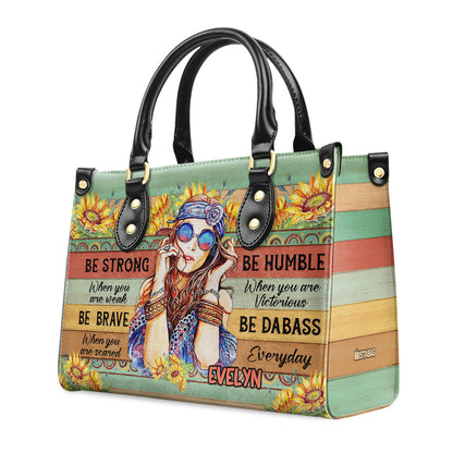 Be Strong When You Are Weak - Personalized Leather Handbag SBT38