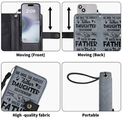 We Have The Perfect Father Daughter Relationship - Personalized Wallet Case SBWACLM1936TA