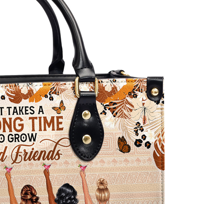 It Takes A Long Time To Grow An Old Friend - Personalized Leather Handbag