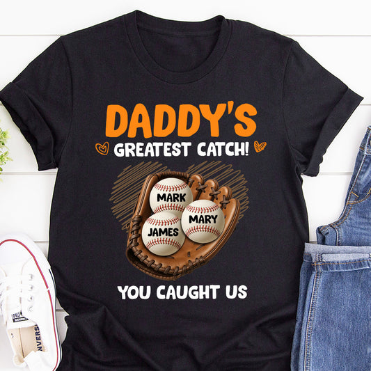 Daddy's Great Catch You Caught Us - Personalized 2D Unisex T-shirt