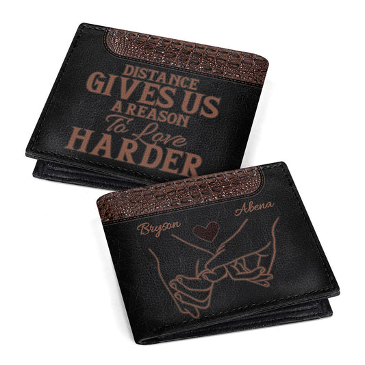 Distance Gives Us A Reason To Love Harder - Personalized Leather Folded Wallet SBLFWLM1376TA