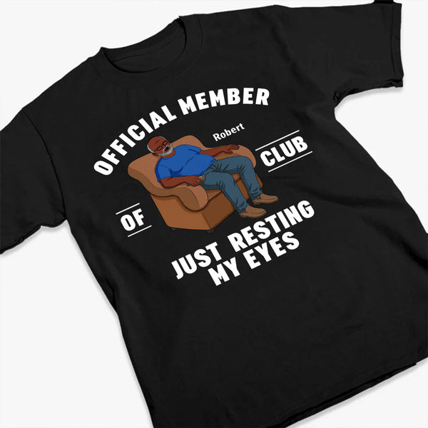 I'm Just Resting My Eyes Gift For Dad Grandpa Husband - Personalized 2D Unisex T-shirt
