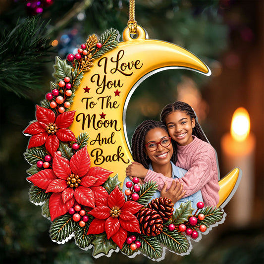 I Love You To The Moon And Back  - Personalized 1-Layer Acrylic Ornament