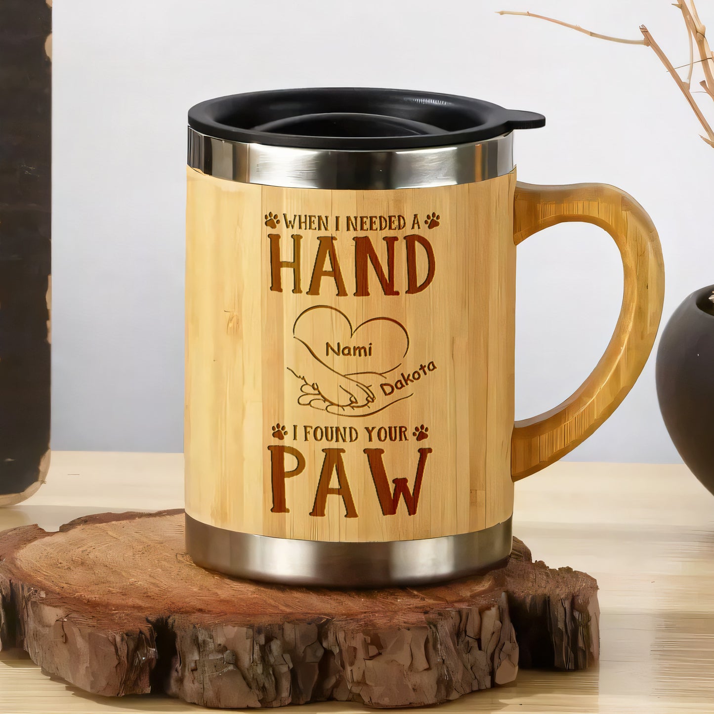 When I Needed A Hand I Found Your Paw - Personalized Stainless Bamboo Mug