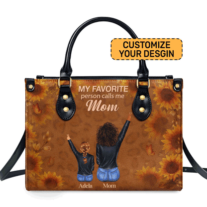 My Favorite Person Calls Me Mom - Personalized Leather Handbag STB212