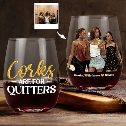 Corks Are For Quitters - Personalized Stemless Wine Glass