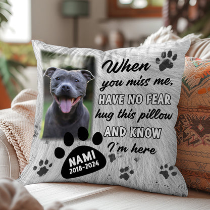 When You Miss Me Have No Fear - Personalized Pillow