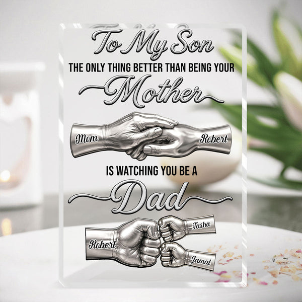 To My Son Watching You Be A Dad From Mom - Personalized Custom Shaped Acrylic Plaque
