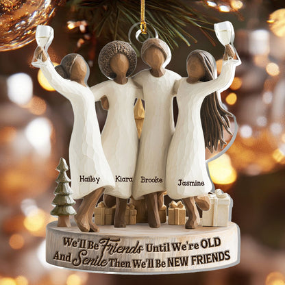 We'll Be Friends Until We're Old And Senile - Personalized 1-Layer Acrylic Ornament