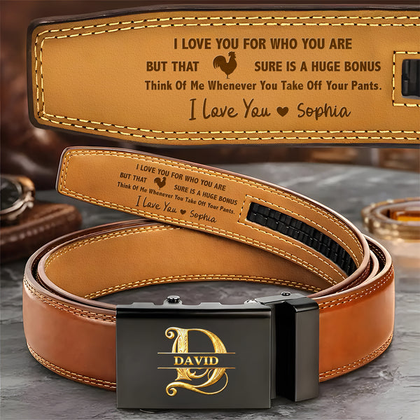 I Love You For Who You Are But That Sure Is A Bonus - Personalized Leather Belt With Printed Buckle