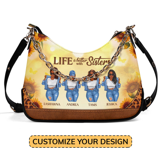 Life Is Better With Sistas - Personalized Chain Shoulder Bag SBCSBLM982M