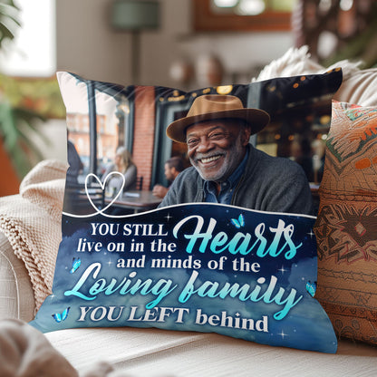 You Still Live On In The Hearts And Minds - Personalized Pillow