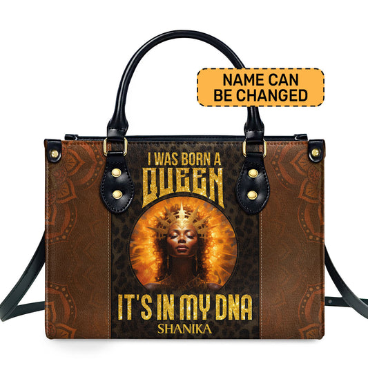 I Was Born A Queen - Personalized Leather Handbag STB151