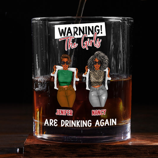 Warning The Girls Are Drinking Again - Personalized Round Whiskey Glass