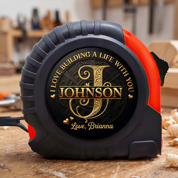 I Love Building A Life With You - Personalized Tape Measure