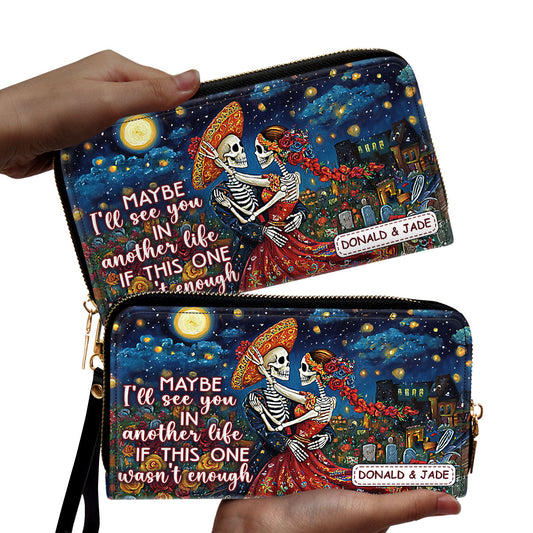 Maybe I Will See You In Another Life If This One Was Not Enough - Personalized Leather Clutch Purse SBCPLN2635M