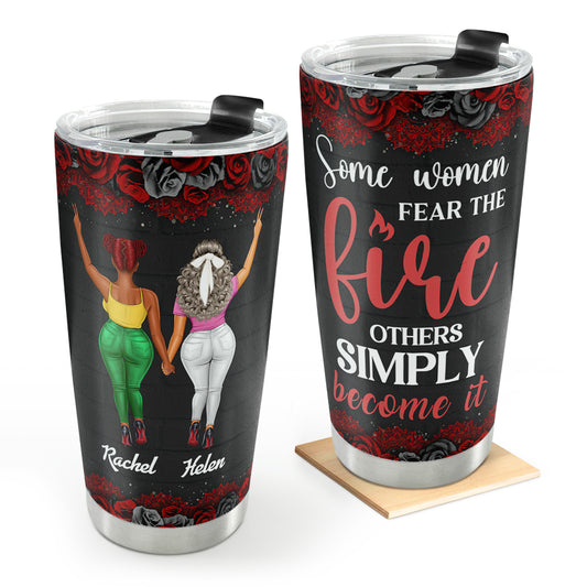 Some Women Fear The Fire - Personalized Stainless Steel Tumbler