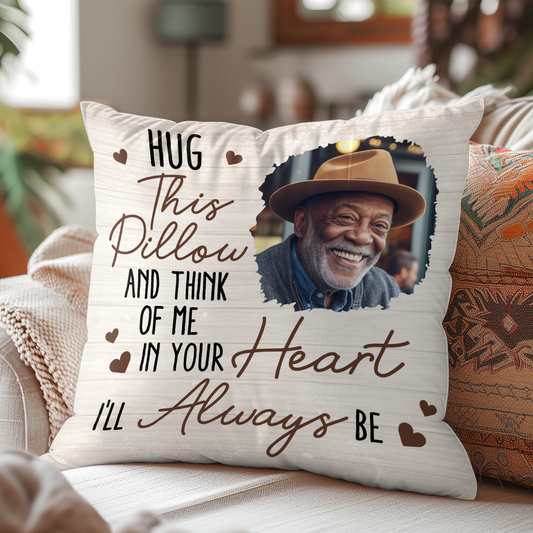 Hug This Pillow And Think Of Me - Personalized Pillow