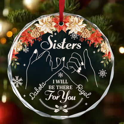 Sisters I Will Be There For You - Personalized Round Glass Ornament