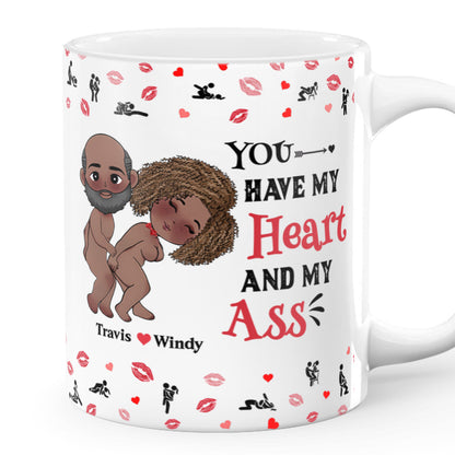 You Have My Heart And My Ass - Personalized White Ceramic Mug