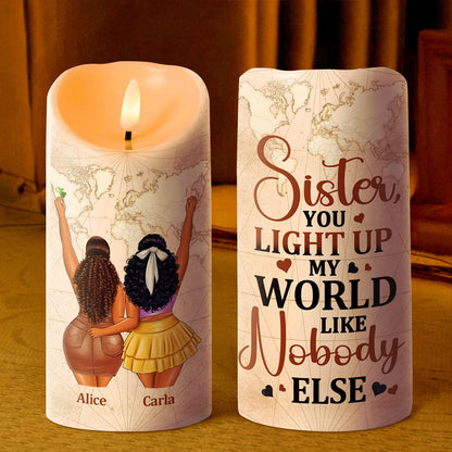 Sister You Light Up My World Like Nobody Else - Personalized Flameless LED Candle