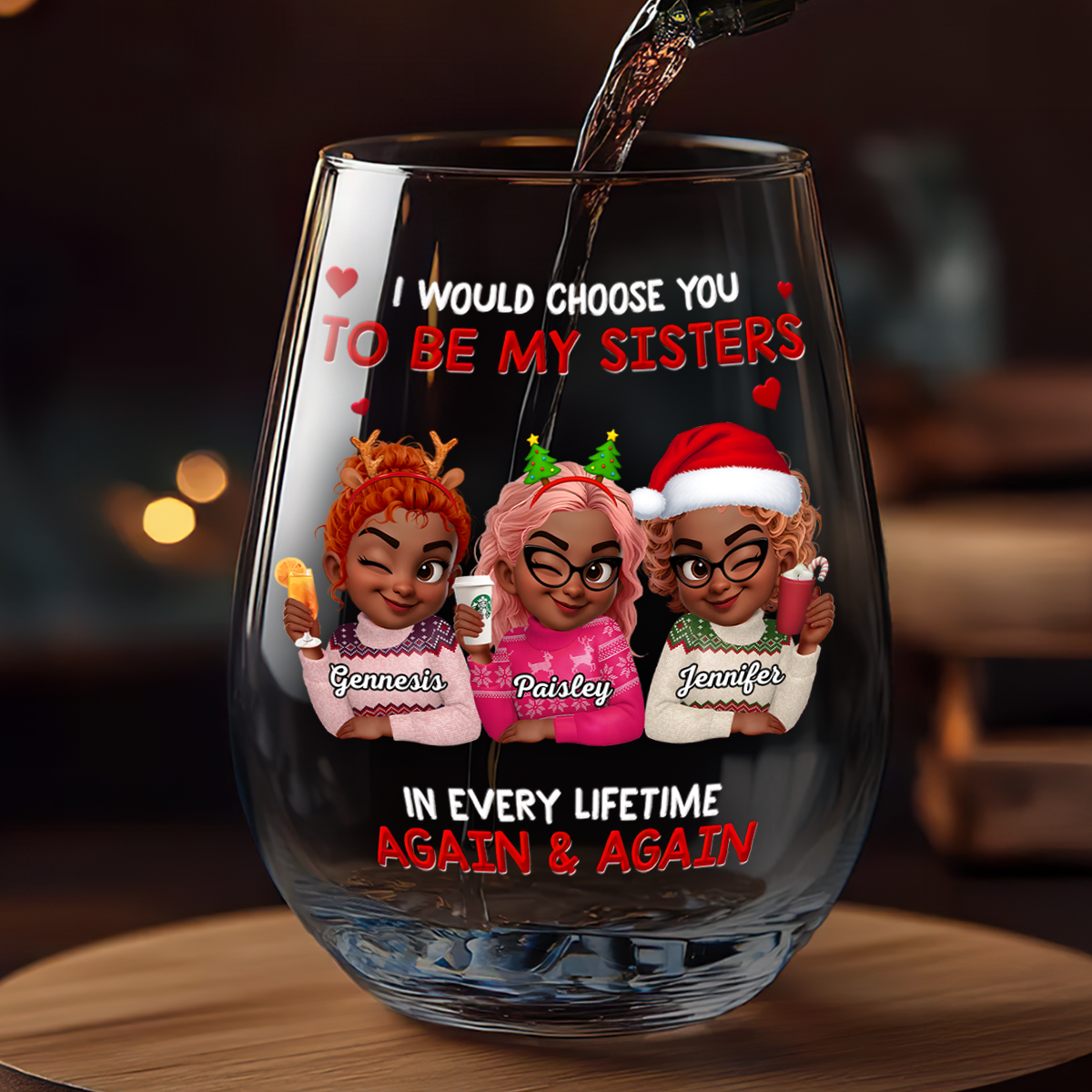 I Would Choose You To Be My Sisters - Personalized Stemless Wine Glass