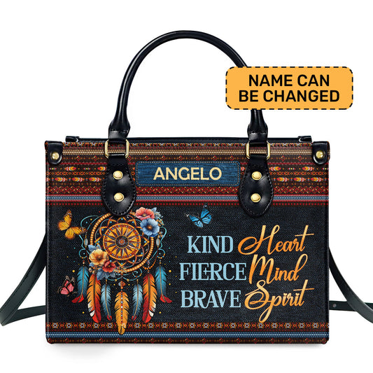 Kind Heart Fierce Mind Brave Spirit - Personalized Leather Handbag MB97