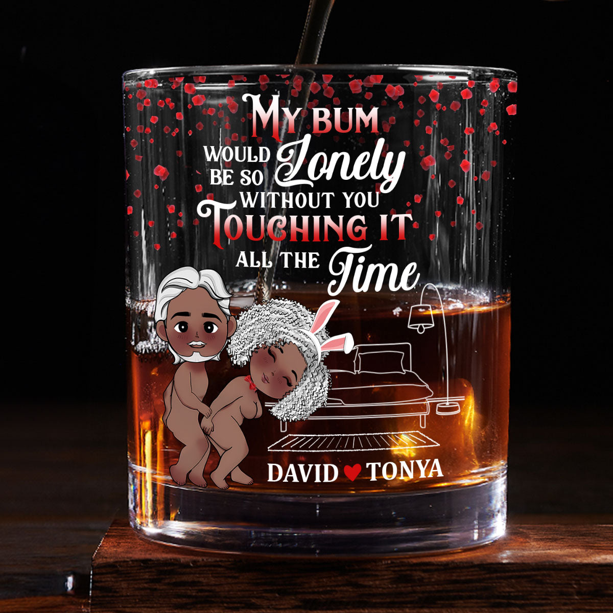 My Bum Would Be So Lonely - Personalized Round Whiskey Glass