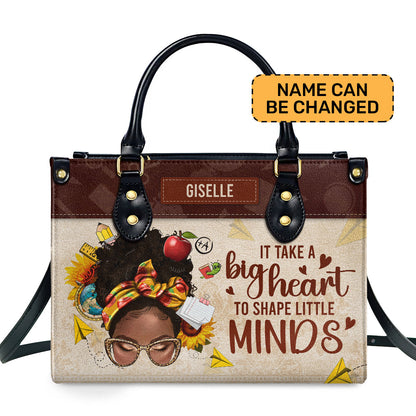 It Takes A Big Heart To Shape Little Minds - Personalized Leather Handbag SBLHBPA02P