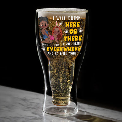 I Will Drink Here Or There - Personalized Inverted Beer Glass