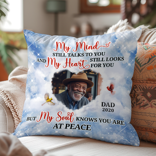 My Mind Still Talks To You And My Heart Still Looks For You - Personalized Pillow