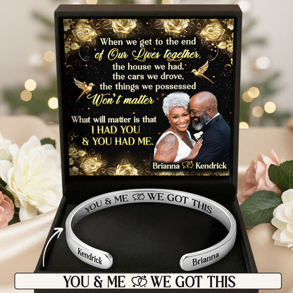 I Had You And You Had Me - Personalized Cuff Bangle Bracelet With Box
