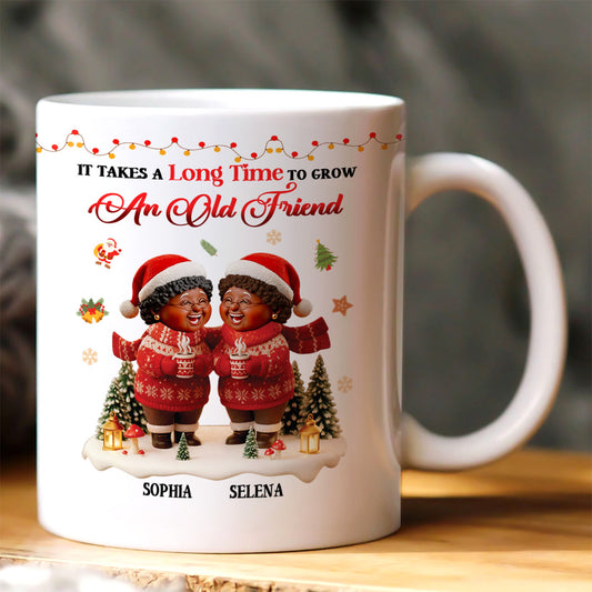 It Takes A Long Time To Grow  An Old Friend - Personalized Ceramic Coffee Mug