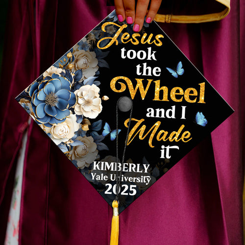 Jesus Took The Wheel And I Made It - Personalized Graduation Cap Topper