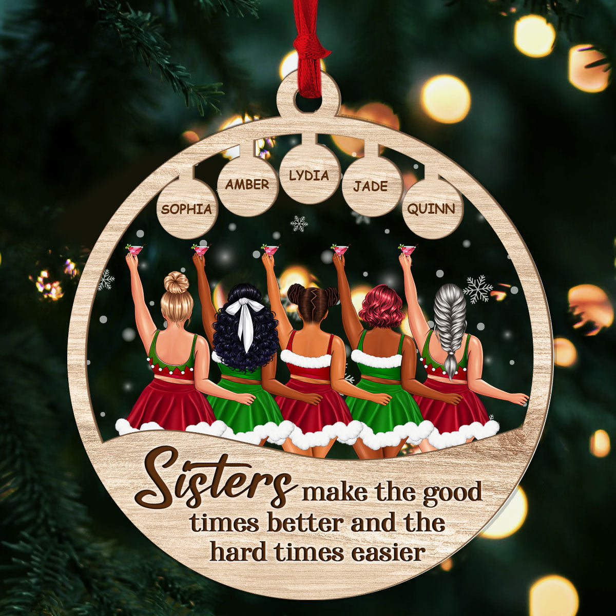 Sisters Make The Good Times Better And The Hard Times Easier - Personalized Wood & Acrylic Ornament