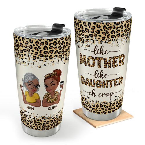 Like Mother Like Daughter Oh Crap - Personalized Stainless Steel Tumbler