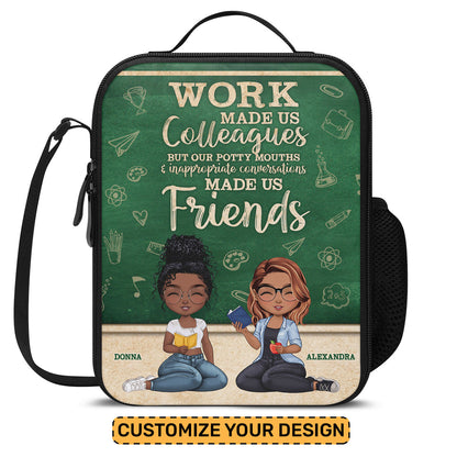 Work Made Us Colleagues Teacher Best Friend - Personalized Lunch Box Bag SBLBBLN1675L