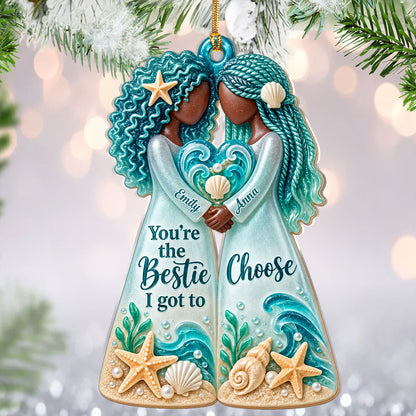 You're The Bestie I Got To Choose - Personalized 1-Layer Acrylic Ornament