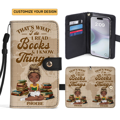 That's What I Do I Read Books And I Know Things - Personalized Wallet Case SBWACLN1139L