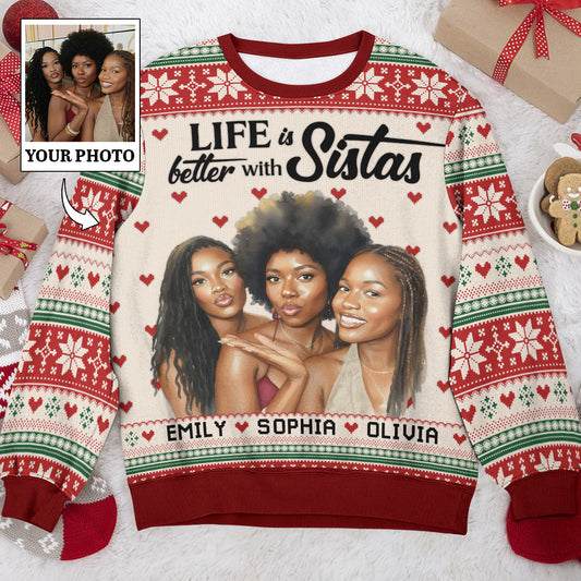 Life Is Better With Sistas - Personalized 3D Sweatshirt