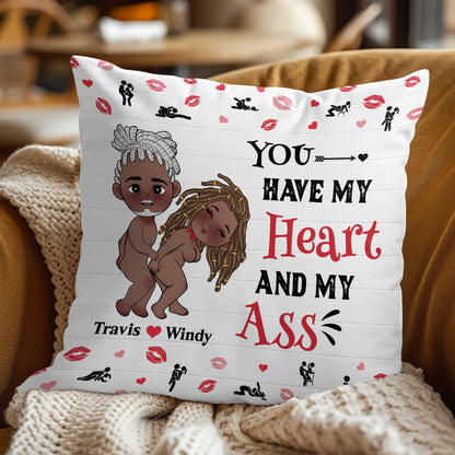 You Have My Heart And My Ass - Personalized Pillow