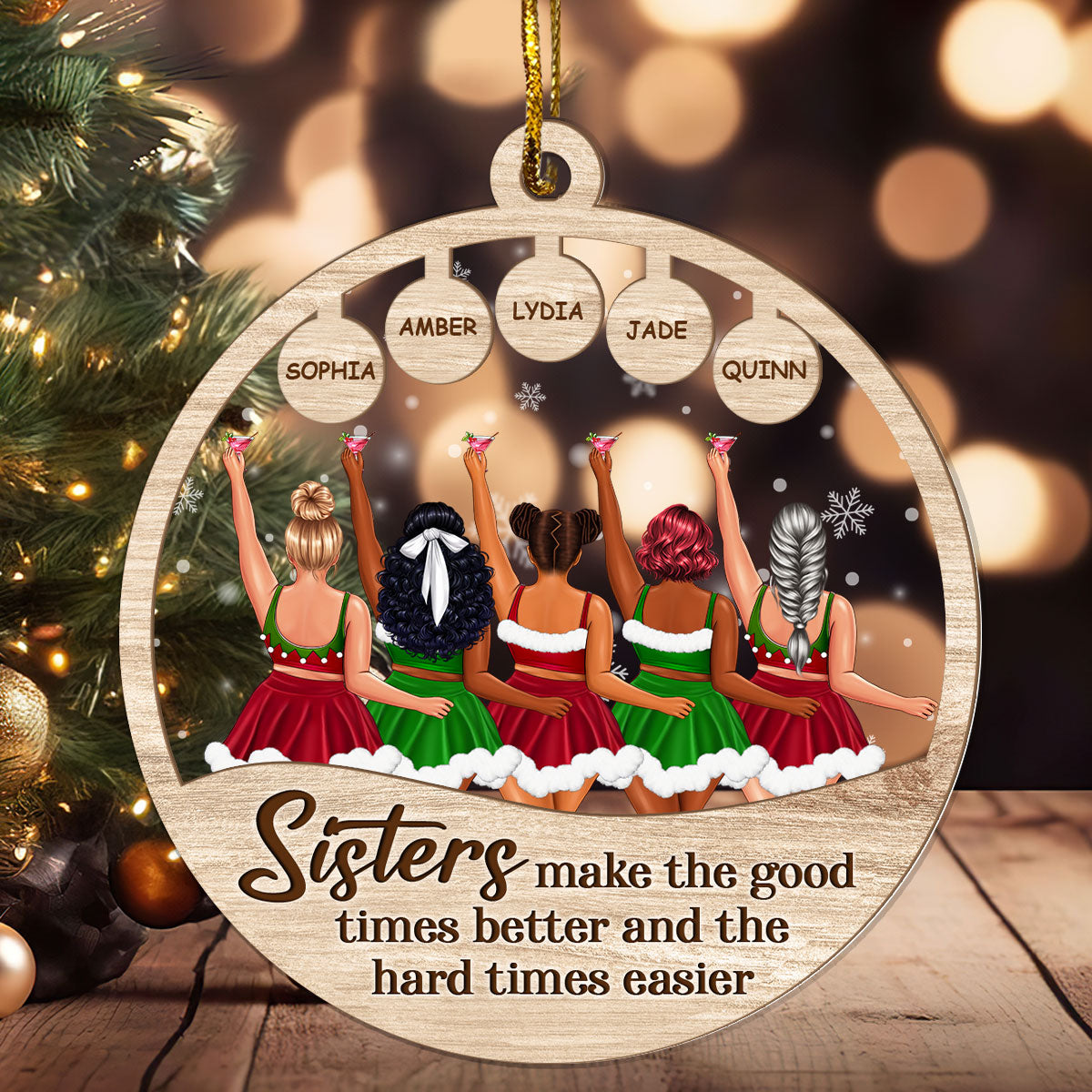 Sisters Make The Good Times Better And The Hard Times Easier - Personalized Wood & Acrylic Ornament