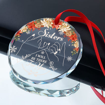 Sisters I Will Be There For You - Personalized Round Glass Ornament