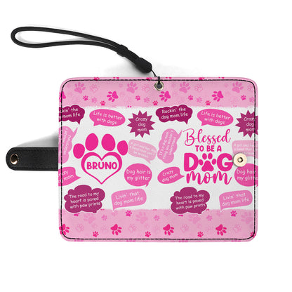 Blessed To Be A Dog Mom - Personalized Wallet Case SBWACLN1355TA