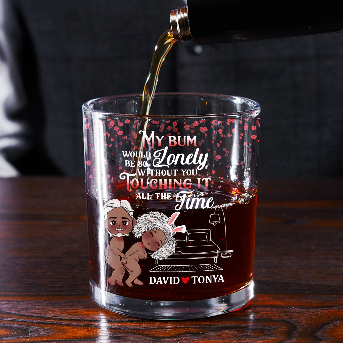 My Bum Would Be So Lonely - Personalized Round Whiskey Glass