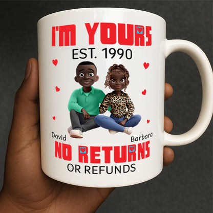 I'm Yours No Returns Or Refunds - Personalized Ceramic Coffee Mug