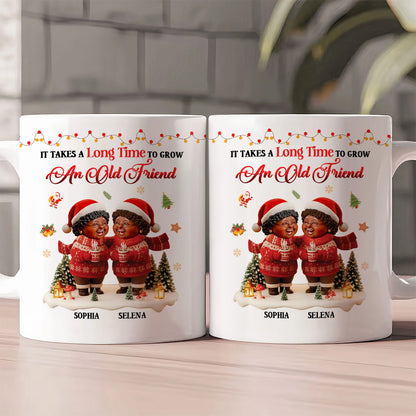 It Takes A Long Time To Grow  An Old Friend - Personalized Ceramic Coffee Mug