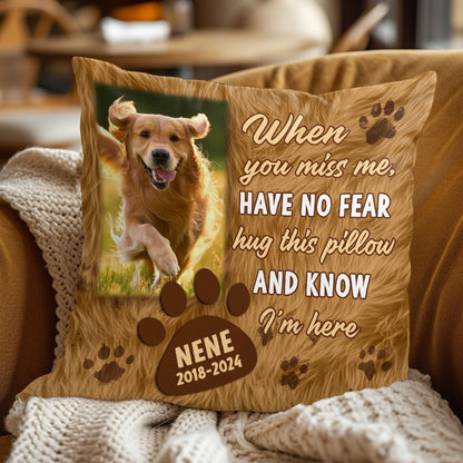 When You Miss Me Have No Fear - Personalized Pillow