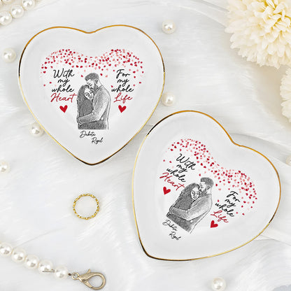 With My Whole Heart For My Whole Life - Personalized Heart Shaped Jewelry Dish