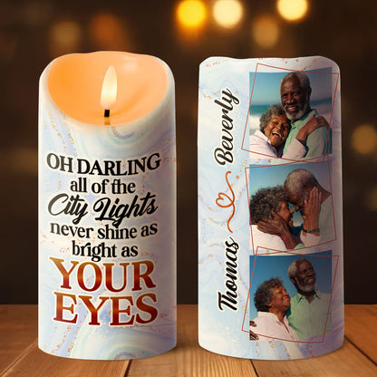 All Of The City Lights Never Shine As Bright As Your Eyes - Personalized Flameless LED Candle